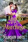 Un angelo per il marchese by Madison Davis