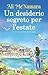Un desiderio segreto per l'estate (Italian Edition)