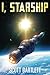 I, Starship: A Space Opera