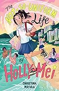 The Not-So-Uniform Life of Holly-Mei