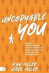 Uncopyable You: Create a Personal Brand that Gets People to Know You, Like You, Trust You and Remember You! Uncopyable You: Create a Personal Brand that Gets People to Know You, Like You, Trust You and Remember You!