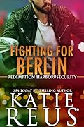 Fighting for Berlin (Redemption Harbor Security, #5)