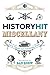 The History Hit Miscellany: Facts, Figures and Fascinating Finds