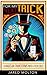 For My Next Trick: A Magici...