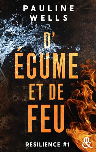 D'écume et de feu - Résilience #1/3 (French Edition)