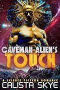 Caveman Alien’s Touch