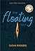 The Floating Days by Susan Rodgers