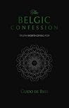 The Belgic Confession: Truth Worth Dying For (Reformed Catechisms & Confessions Book 2) The Belgic Confession: Truth Worth Dying For (Reformed Catechisms & Confessions Book 2)