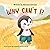 Why Can't I? by Maresa Sinclair Why Can't I? by Maresa Sinclair
