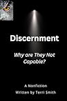 Discernment: Why are They Not Capable? Discernment: Why are They Not Capable?