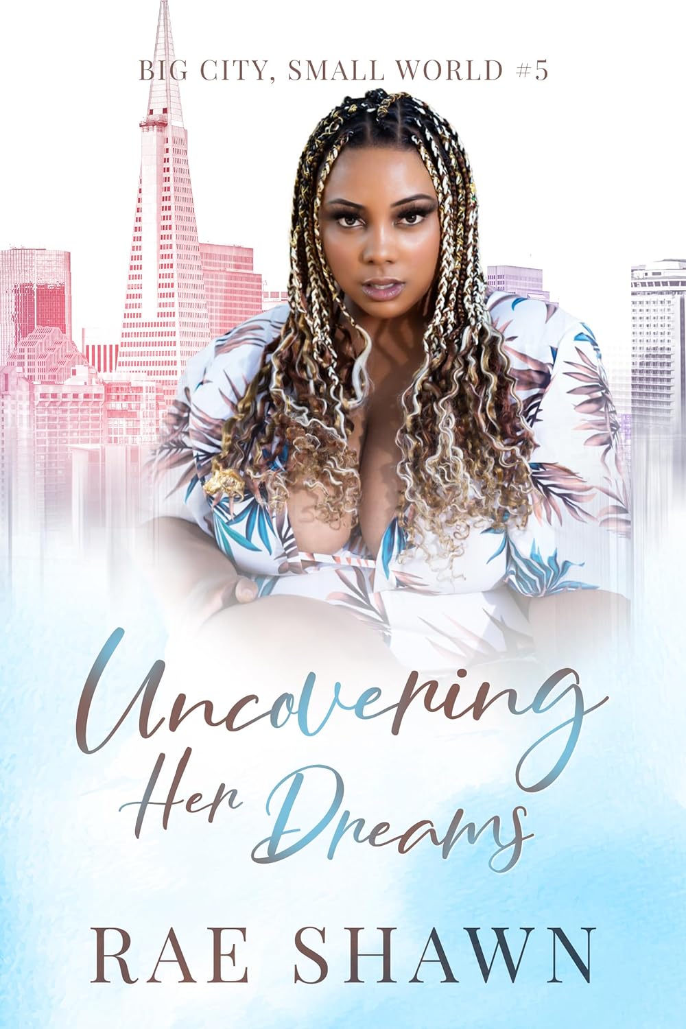 Uncovering Her Dreams (Big City Small World #5)