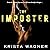 The Imposter by Krista Wagner