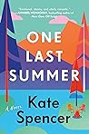 One Last Summer by Kate   Spencer