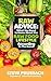 Raw Advice: What You Need to Know About the Raw Food Lifestyle According to the Gurus