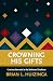 Crowning His Gifts by Brian Huizinga