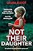 Not Their Daughter by Laura Elliot
