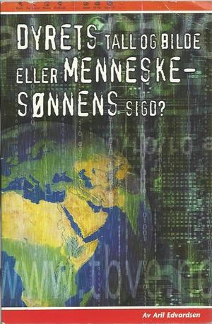 Dyrets tall og bilde - eller menneskesønnens sigd (Paperback)