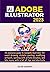 ADOBE ILLUSTRATOR 2023: AN ...