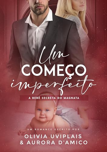 Um Começo Imperfeito: a bebê secreta do magnata (Portuguese Edition)