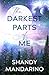 The Darkest Parts of Me