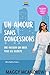 Amour Sans Concessions : Un...