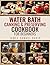 WATER BATH CANNING & PRESERVING COOKBOOK FOR BEGINNERS by James Samuel Davis