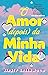 O amor [depois] da minha vida