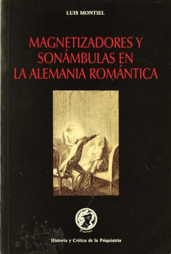 Magnetizadores y Sonámbulas en la Alemania Romántica (Paperback)