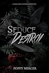 Seduce & Destroy