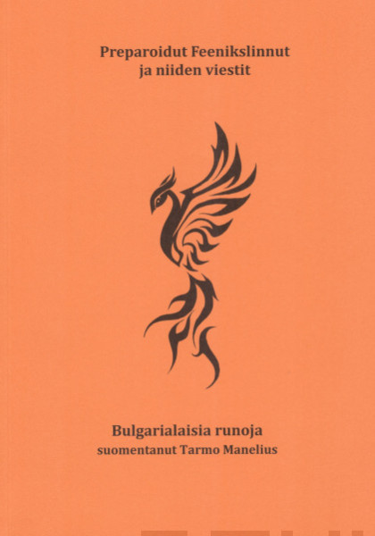 Preparoidut Feenikslinnut ja niiden viestit: Bulgarialaisia runoja (Paperback)