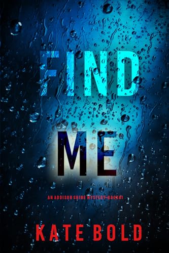Find Me (Addison Shine FBI Suspense Thriller, #1)