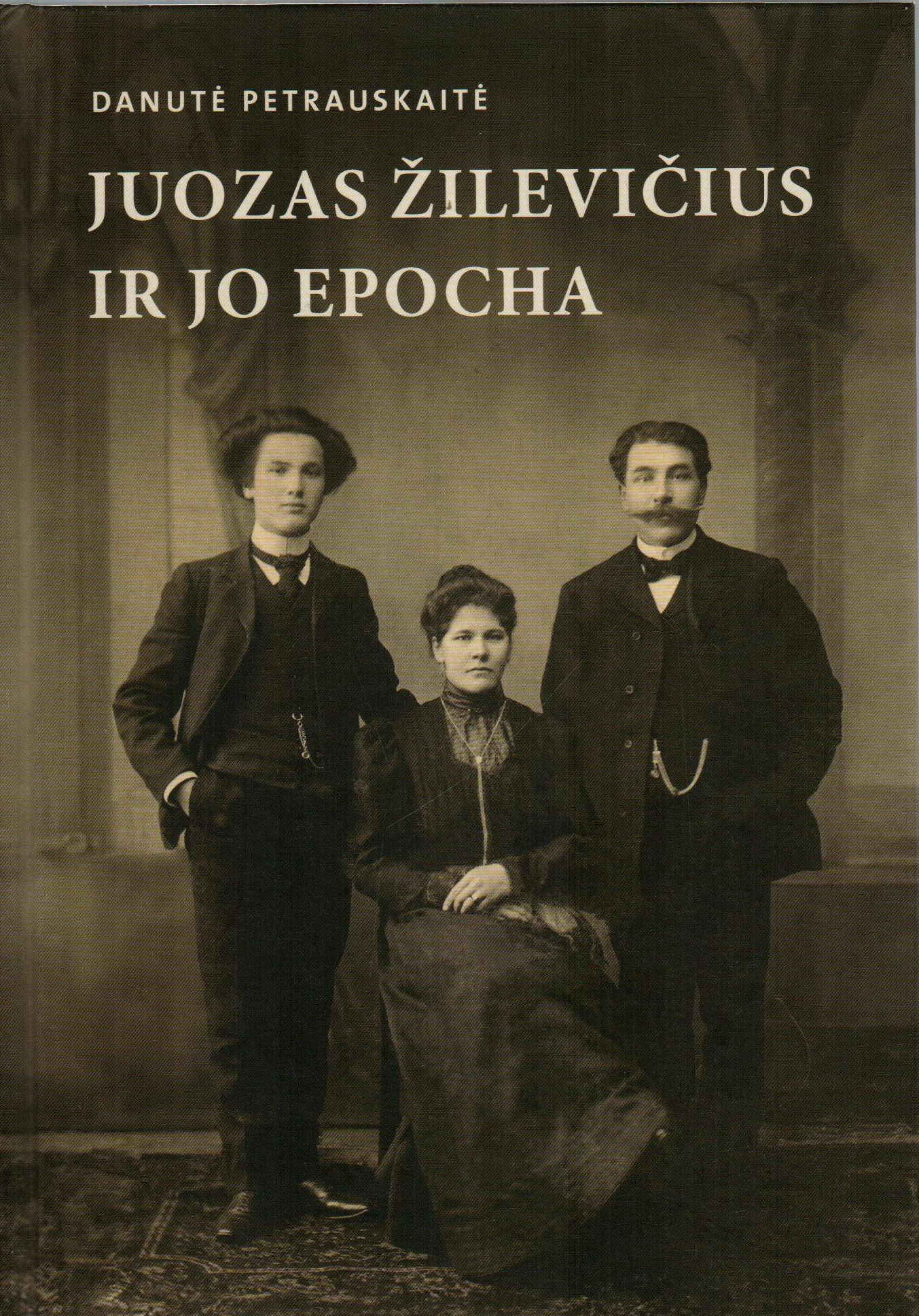 Juozas Žilevičius ir jo epocha (Hardcover)