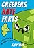 Creepers Hate Farts by K.S. Peters