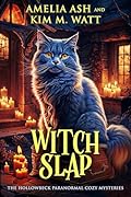 Witch Slap (The Hollowbeck Paranormal Cozy Mysteries Book 1)