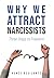 Why We Attract Narcissists by Renée Resilanté