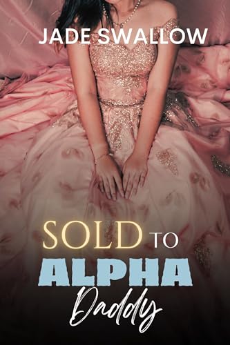 Sold to Alpha Daddy (Omegaverse Daddies #3)