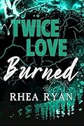 Twice Love Burned