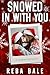 Snowed in With You: A Holid...