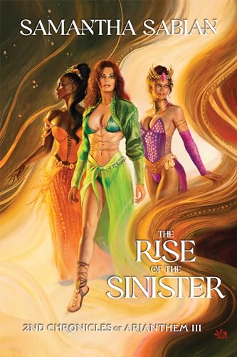 The Rise of the Sinister: 2nd Chronicles of Arianthem III (The Chronicles of Arianthem Book 11)
