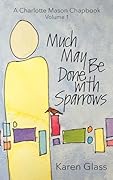 Much May Be Done with Sparrows 