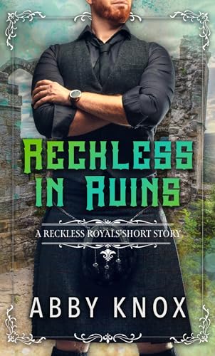 Reckless in Ruins (Reckless Royals)