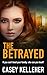 The Betrayed by Casey Kelleher