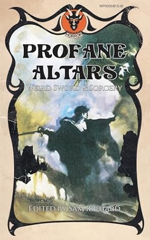 Profane Altars: Weird Sword & Sorcery