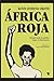 África roja: Recuperando la política negra revolucionaria