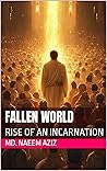 Fallen World: Rise of An Incarnation