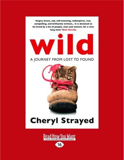 Wild: A Journey from Lost to Found