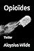 Opioïdes: Thriller (Suspens...