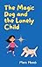 The Magic Dog and the Lonel...