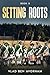 Setting Roots: Book 3