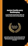 Ancient Double-entry Bookkeeping: Lucas Pacioli's Treatise (A.D. 1494 - the Earliest Known Writer on Bookkeeping) Ancient Double-entry Bookkeeping: Lucas Pacioli's Treatise (A.D. 1494 - the Earliest Known Writer on Bookkeeping)